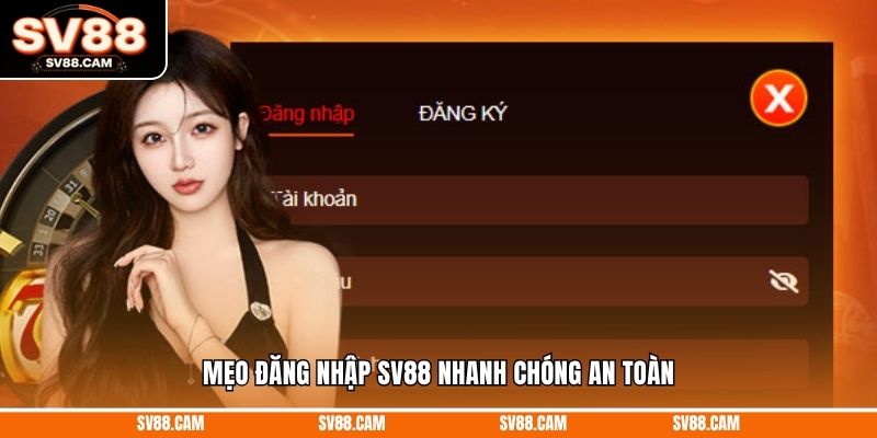 Mẹo đăng nhập SV88 nhanh chóng an toàn Đăng Nhập sv88