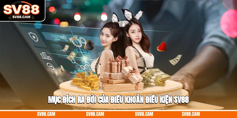Mục đích ra đời của điều khoản điều kiện SV88 Điều khoản điều kiện sv88