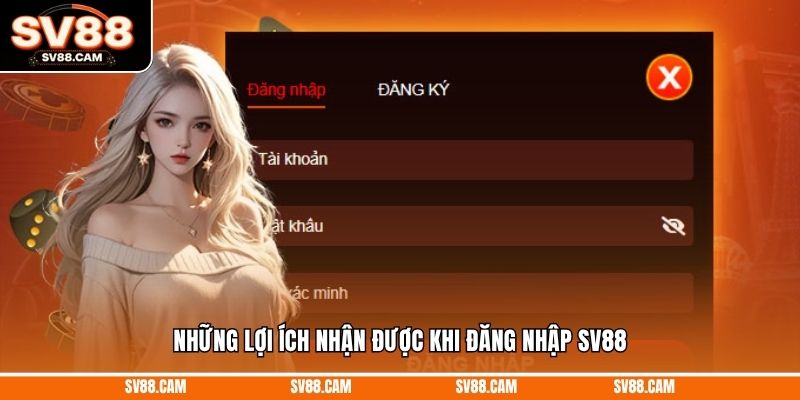 Những lợi ích nhận được khi đăng nhập SV88 Đăng Nhập sv88